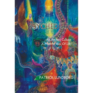 Patrick Lundborg - Psychedelia An Ancient Culture A Modern Way Of Life New - Picture 1 of 4