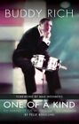 Buddy Rich : One of a Kind, The Making of the World's Greatest Drummer, Hardc...