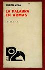 Vela, Rubén. La Palabra En Armas. Col Poetas De Ayer Y De Hoy, Losada 1971 1º Ed