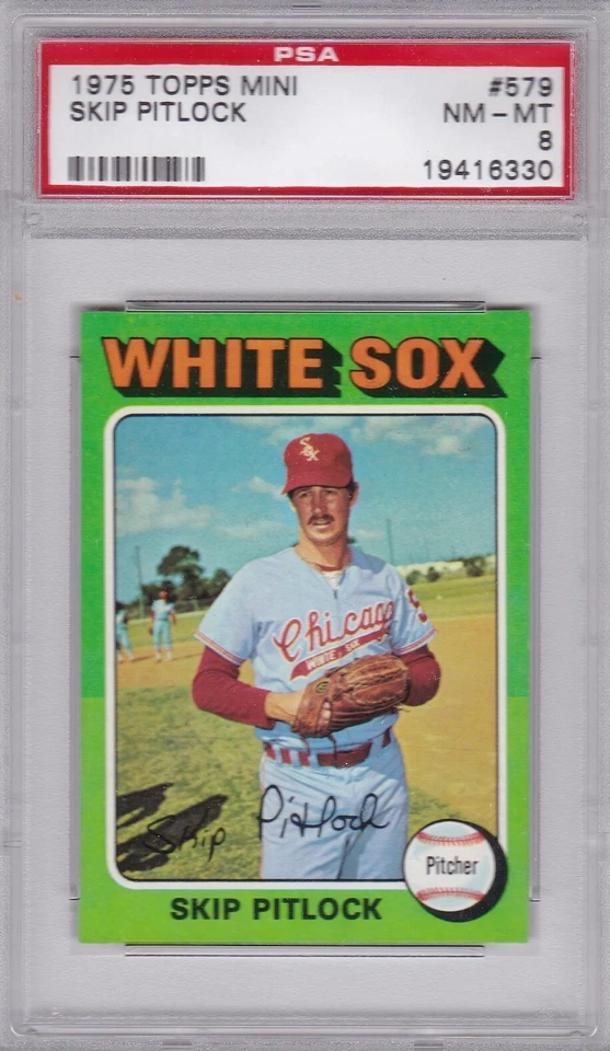 1975 Topps MINI #579 SKIP PITLOCK PSA 8 NM/MT Chicago WHITE SOX   CENTERED - Image 1 of 1