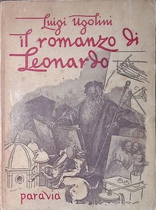Il romanzo di Leonardo - Ugolini Luigi - Paravia, 1946 - Picture 1 of 1