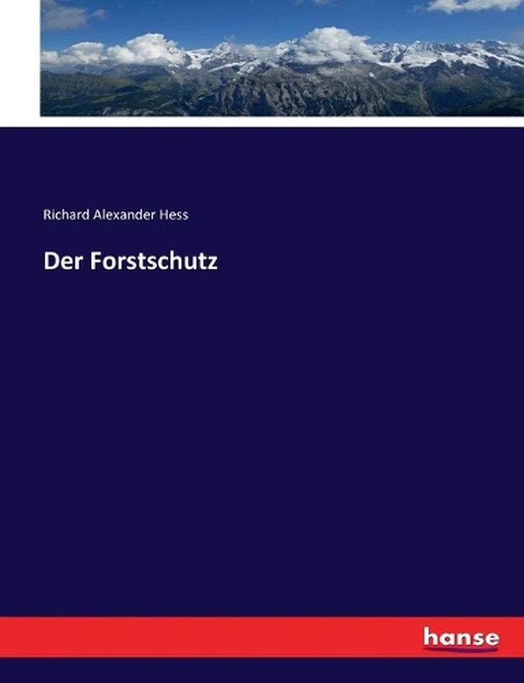 Der Forstschutz by Richard Alexander Hess (German) Paperback Book - Image 1 of 1