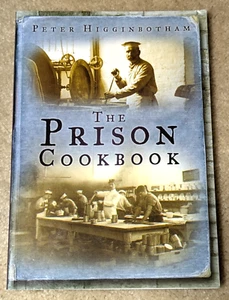The Prison Cookbook by Peter Higginbotham (2010 paperback) - Foto 1 di 8