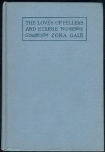 Loves of Pelleas and Etarre Zona Gale 1910 Women's Fiction Classic Literature - Picture 1 of 1