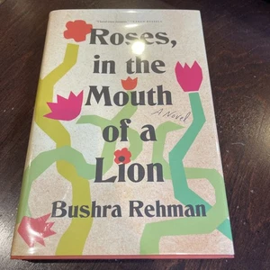 Roses, In The Mouth Of A Lion By Bushra Rehman — Signed First Edition - Imagen 1 de 4