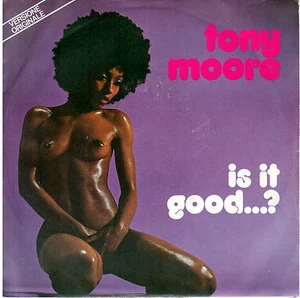 TONY MOORE " Is it good? / Tomorrow morning" 45GIRI 1977 NEW sexy cover - Imagen 1 de 1