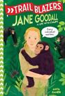 Anita Ganeri Trailblazers: Jane Goodall (Hardback) Trailblazers