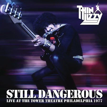 Still Dangerous: Live at Tower Theatre Philadelphia 1977 by Thin Lizzy (CD, Mar-2009, VH1 Classic Records)