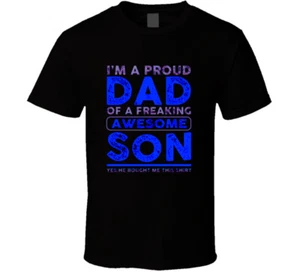 Im Proud Dad Of An Awesome Son Funny Fathers Day Gift T Shirt - Picture 1 of 3