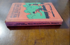 1935 Health And Growth Series Wise Health Choices Hardback Book