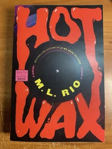 Hot Wax : A Novel by M. L. Rio (2025, Paperback) Advance Proof - Picture 1 of 3