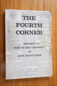 The Fourth Corner: Highlights from the Early Northwest by Lelah Edson history pb - Imagen 1 de 1