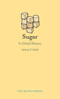 Sugar: A Global History (Edible) by Smith, Andrew F.