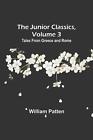 The Junior Classics, Volume 3: Tales From Greece And Rome By William Patten Pape