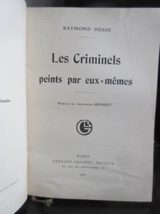 Die Verbrecher von ihnen selbst gemalt von Raymond Hesse bei Grasset 1919 - Bild 1 von 5