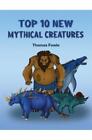 Thomas Fowle Top 10 New Mythical Creatures Poche