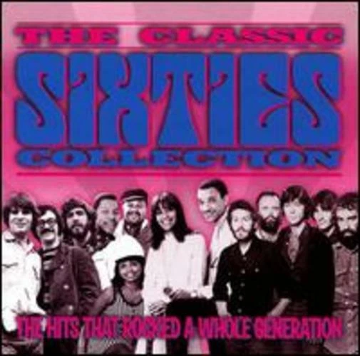 Classic Sixties Collection 1969-70 Hits That Rocked a Whole Generation - MINT