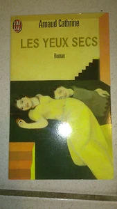 Les yeux secs - Arnaud Cathrine - Picture 1 of 1