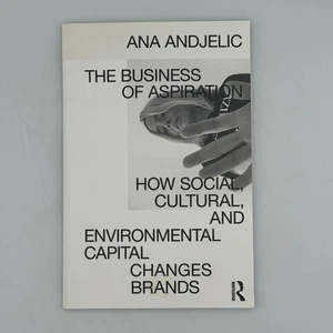The Business of Aspiration by Ana Andjelic Business Marketing and Branding PB VG - Picture 1 of 7