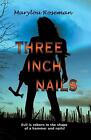 Three Inch Nails by Marylou Roseman Paperback Book