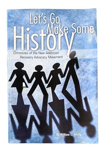 Let's Go Make Some History: Chronicles Of The New Addition.... By William White - Picture 1 of 11