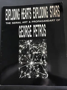EXPLODING HEARTS EXPLODING STARS The Serial Art & Popogandart of GEORGE PETROS - Picture 1 of 8