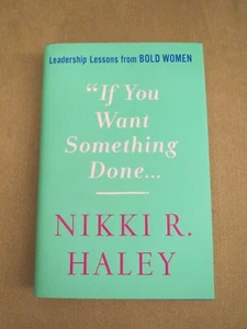 If You Want Something Done by Nikki Haley, Hardback, NEW - Bild 1 von 10