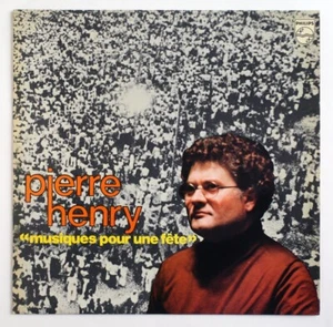 PIERRE HENRY Musiques pour une fete electronic 1976 französisch Philips 6565 001 LP - Bild 1 von 3