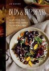 Buds and Blossoms : Delicious and Beautiful Edible Flower Recipes, Hardcover ...