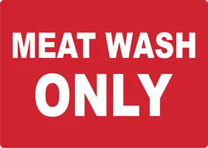 OSHA SAFETY MEAT WASH ONLY - FOOD PPREPARATION SIGN | Adhesive Vinyl Sign Decal - Picture 1 of 3