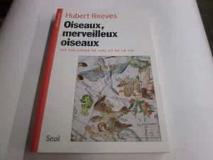 OISEAUX , MERVEILLEUX OISEAUX , HUBERT REEVES .dialogues du ciel et de la vie . - Picture 1 of 2