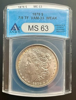 1878 Morgan Silver Dollar - 7/8 TF VAM-33 Weak ANACS MS 63 - Image 1 of 2