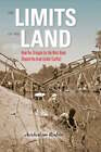 Limits Of The Land: How The Struggle For The West Bank Shaped The Arab-Israeli