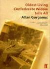Oldest Living Confederate Widow Tells All By  Allan Gurganus. 9780571144716