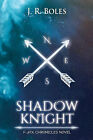Shadow Knight A Jax Chronicles Novel By J R Boles   New Copy   9781985666924