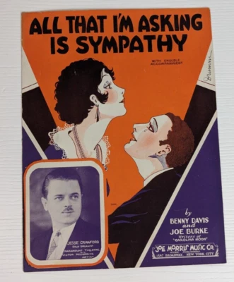 All That I'm Asking Is Sympathy ~ Benny Davis ~ Joe Burke ~ Sheet Music ~ 1929 - Image 1 of 4