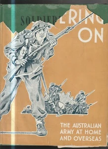 AUSTRALIAN WAR MEMORIAL , publication , hc/dj ,SOLDIERING ON , AUSTRALIAN ARMY - Picture 1 of 1
