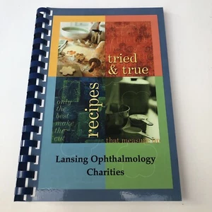 Lansing Ophthalmology Charities Cookbook Spiralbound 2004 Tried & True Recipes - Picture 1 of 7