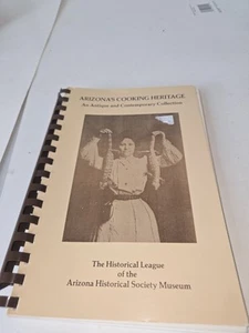 Vtg Arizona’s Cooking Heritage Cookbook Arizona Historical Society 1987 - Picture 1 of 4