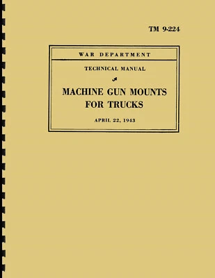 TM9 224 ~ Gun Mounts for Trucks Manual ~ WWII ~ Reprint - Image 1 of 4