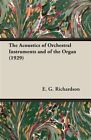 Acoustics of Orchestral Instruments and of the Organ, Paperback by Richardson...