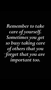 THOUGHTFUL INSPIRATIONAL QUOTE REMEMBER TO CARE FOR YOURSELF PUBLICITY PHOTO - Picture 1 of 1