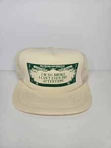 Vintage Funny Snapback Trucker Hat "I'm So Broke. I Can't Even... " Humor Rope - Picture 1 of 22