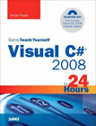 Sams Teach Yourself Visuelles C# 2008 IN 24 Stunden: Komplett Beginner