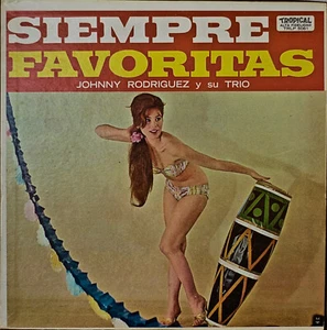 JOHNNY RODRIGUEZ y SU TRIO: Siempre Favoritas-NM1963LP - Picture 1 of 1