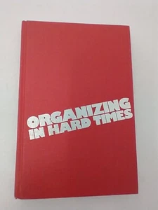Organizing in Hard Times: Labor and Neighborhoods in Hartford by Louise Simmons. - Imagen 1 de 3