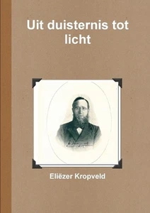 Uit duisternis tot licht by Eli?zer Kropveld (Dutch) Paperback Book - Picture 1 of 1