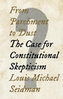Louis Michael Seidman From Parchment to Dust (Hardback)