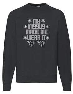 Christmas My Missus Made Me Wear It Funny Christmas Jumper Xmas Sweater - Picture 1 of 10