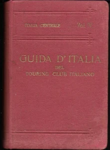Guida d ' Italia del Touring Club Italiano vol. 4 - Italia centrale  Milano 1925 - Imagen 1 de 2